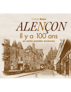 Alençon il y a 100 ans en...