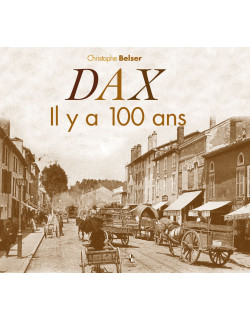 Dax il y a 100 ans en...