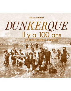 Dunkerque il y a 100 ans en...
