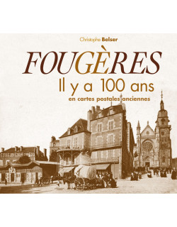 Fougères il y a 100 ans en...
