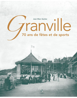 Granville 70 ans de fêtes...