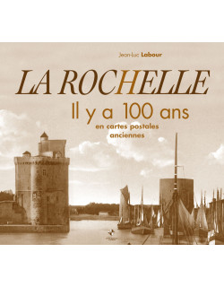 La Rochelle il y a 100 ans...