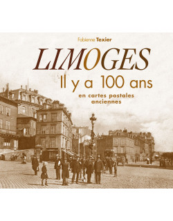 Limoges il y a 100 ans en...