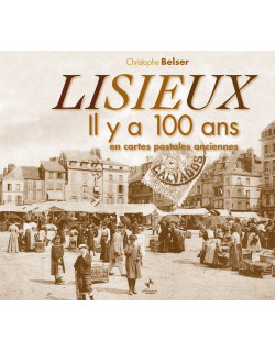 Lisieux il y a 100 ans en...