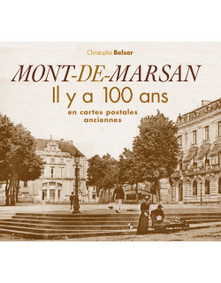 Mont-de-Marsan il y a 100...