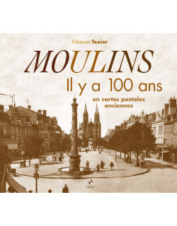 Moulins il y a 100 ans en...