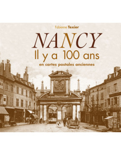 Nancy il y a 100 ans en...