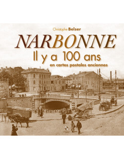 Narbonne il y a 100 ans en...