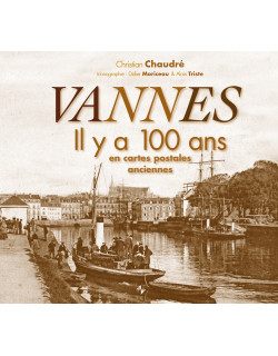 Vannes il y a 100 ans en...
