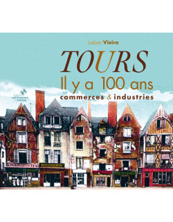 Tours il y a 100 ans -...