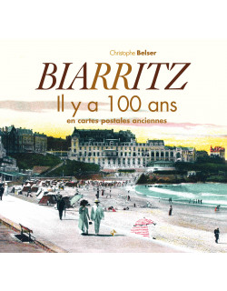 BIARRITZ IL Y A 100 ANS EN...