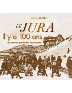LE JURA IL Y A 100 ANS EN...