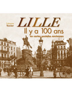 LILLE IL Y A 100 ANS EN...
