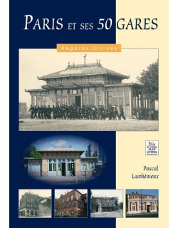 Paris et ses 50 gares -...
