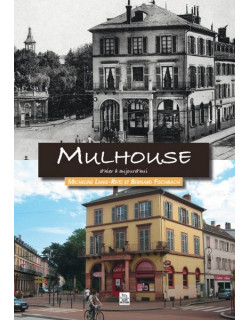 Mulhouse d’hier à aujourd’hui