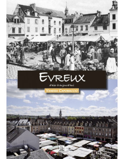 Evreux d’hier à aujourd’hui...