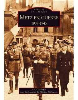 Metz en guerre 1939-1945