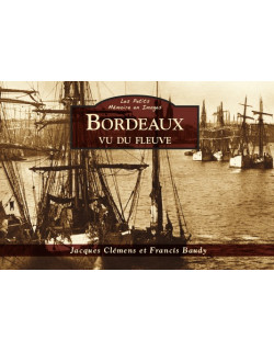 Bordeaux vu du fleuve - Les...
