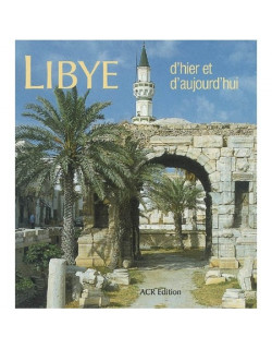 Libye d'hier et d'aujourd'hui