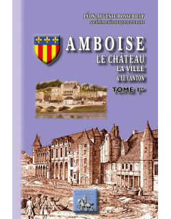 Amboise, le Château, la...