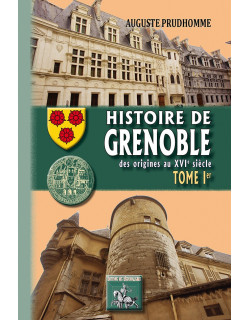 Histoire de Grenoble (Tome...