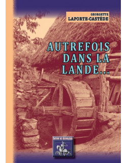 Autrefois dans la Lande...