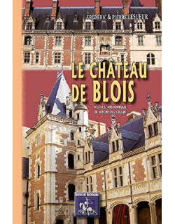 Le château de Blois (notice...