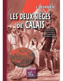 Les deux Sièges de Calais,...