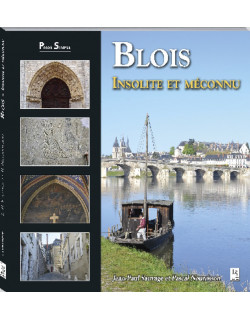 BLOIS INSOLITE ET MÉCONNU