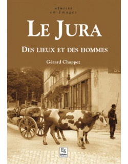 Le Jura - Des lieux et des...