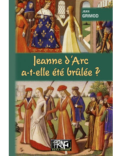 JEANNE D’ARC A-T-ELLE ÉTÉ...