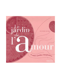 Le jardin de l'amour et...