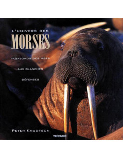 L'univers des morses :...