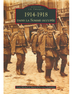 1914-1918 Dans la Somme...