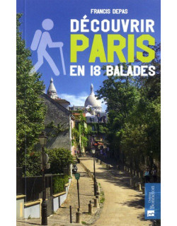 Découvrir Paris en 18 balades