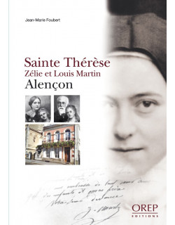 Sainte Thérèse, Zélie et...
