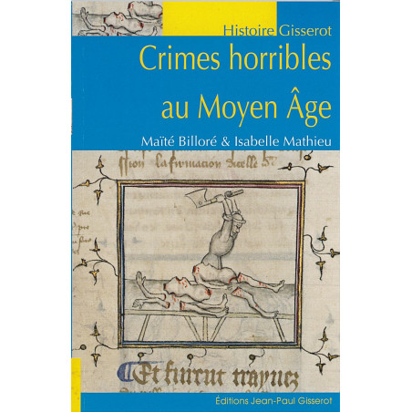 Livre sur les Crimes horribles au Moyen Âge - Gisserot - Maïté Billoré ...